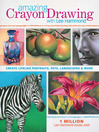 Amazing Crayon Drawing With Lee Hammond (eBook): Create Lifelike Portraits, Pets, Landscapes and More